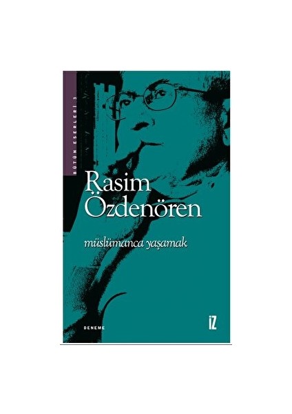 Müslümanca Yaşamak - Rasim Özdenören