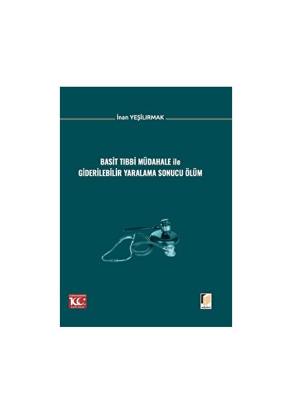 Basit Tıbbi Müdahale ile Giderilebilir Yaralama Sonucu Ölüm - İnan Yeşilırmak