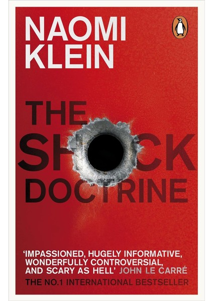 The Shock Doctrine: The Rise Of Disaster Capitalism - Naomi Klein