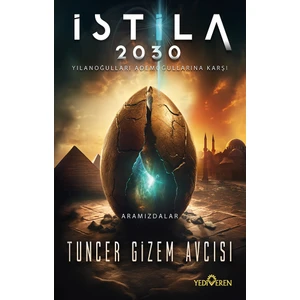 İstila 2030 - Tuncer Gizem Avcısı