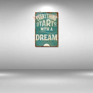 Hayg Equipment Everthing Starts With A Dream (Her Şey Bir Hayalle Başlar) Dekoratif Alüminyum Levha, Duvar Dekoru, Vintage Pozitif Enerji Metal Levha - 20cm x 30cm