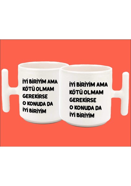 İyi Biriyim Ama Kötü Olmam Gerekirse Espirili T Kulplu Baskılı Kupa Bardak fiyatları