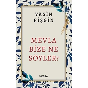 Mevla Bize Ne Söyler? - Yasin Pişgin