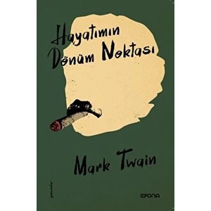 Hayatımın Dönüm Noktası - Mark Twain