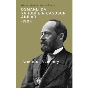 Osmanlı'da Yahudi Bir Casusun Anıları - 1901 - Arminius Vambery