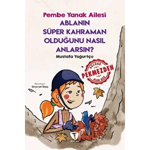 Ablanın Süper Kahraman Olduğunu Nasıl Anlarsın? - Mustafa Yoğurtçu