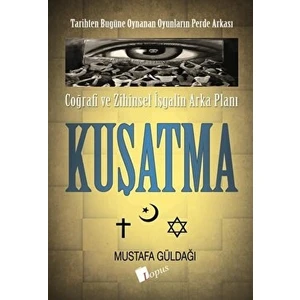 Coğrafi ve Zihinsel İşgalin Arka Planı Kuşatma - Mustafa Güldağı