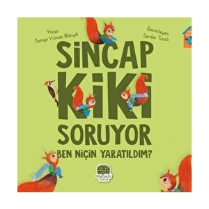Sincap Kiki Soruyor Ben Niçin Yaratıldım - Saniye Yılmaz Akbıyık