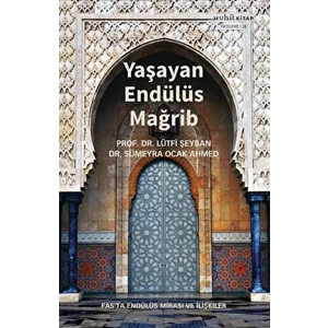 Yaşayan Endülüs Mağrib - Lütfi Şeyban