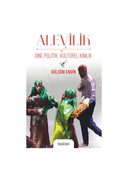 Alevilik - Dini, Politik, Kültürel Kimlik - Gülsüm Engin