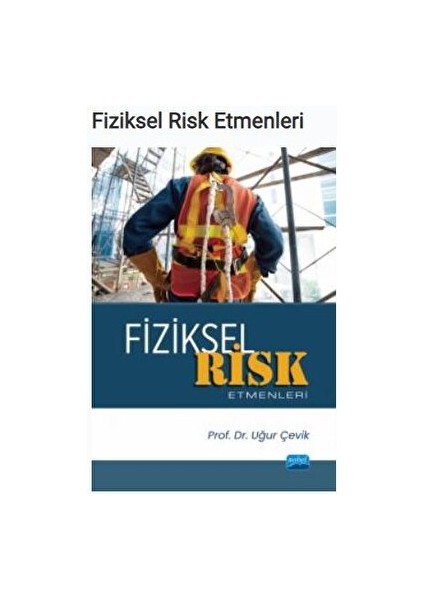 Fiziksel Risk Etmenleri - Uğur Çevik