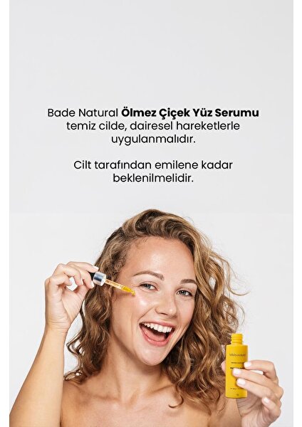 Bade Natural Ölmez Çiçek Yaşlanma Karşıtı ve Sıkılaştırıcı Yüz Serumu 30 ml