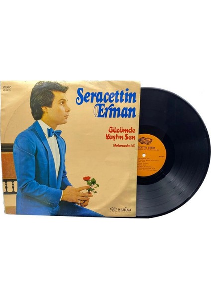 Seracettin Erman - Gözümde Yaştın Sen (Anlamadın Ki) 33’lük Lp