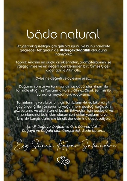 Bade Natural Ölmez Çiçek Yaşlanma Karşıtı ve Sıkılaştırıcı Yüz Balmı 50 ml