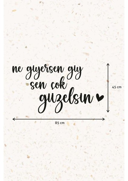 Ahşap Dekoratif Duvar Yazısı - Ne Giyersen Giy Sen Çok Güzelsin