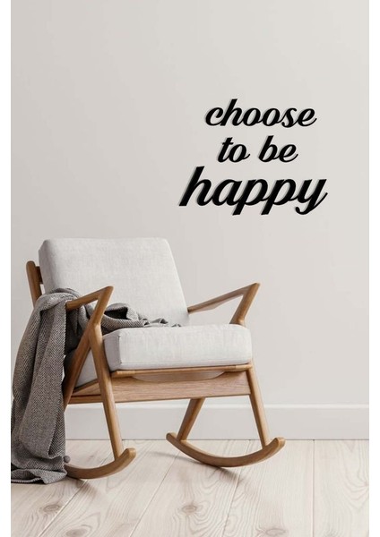 Ahşap Dekoratif Duvar Yazısı - Choose To Be Happy