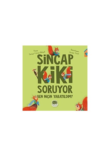 Sincap Kiki Soruyor Ben Niçin Yaratıldım - Saniye Yılmaz Akbıyık