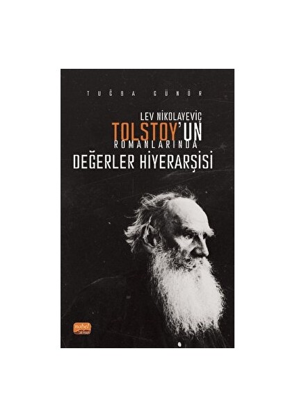 Lev Nikolayeviç Tolstoy’un Romanlarında Değerler Hiyerarşisi - Tuğba Günör