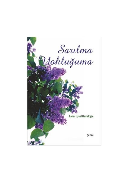 Sarılma Yokluğuma - Bahar Uysal Hamaloğlu
