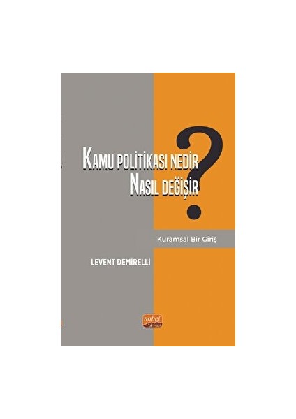 Kamu Politikası Nedir, Nasıl Değişir ? - Levent Demirelli