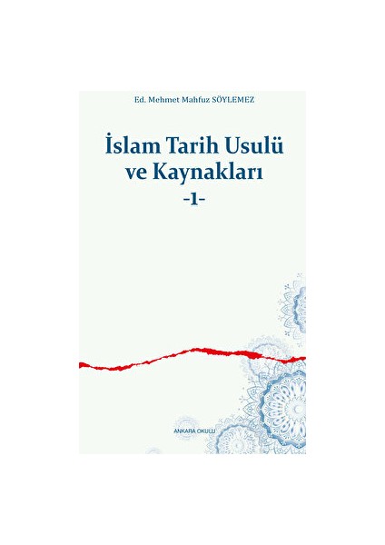 İslam Tarih Usulü ve Kaynakları 1 - M. Mahfuz Söylemez