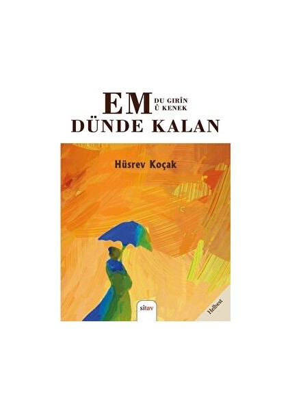 Em Dünde Kalan – Du Gırin Ü Kenek - Hüsrev Koçak