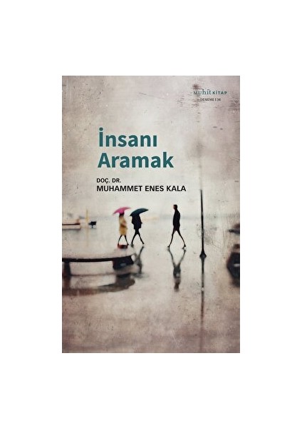 İnsanı Aramak - Muhammed Enes Kala