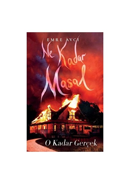 Ne Kadar Masal O Kadar Gerçek - Emre Avcı