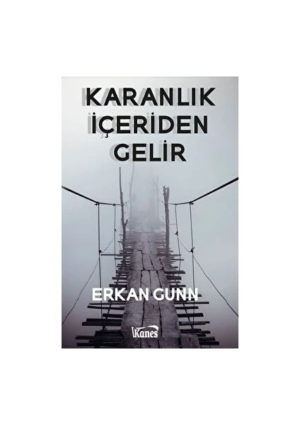 Karanlık İçeriden Gelir - Erkan Gunn