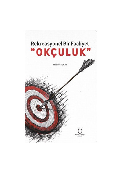 Rekreasyonel Bir Faaliyet “Okçuluk” - Nedim Tekin