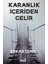 Karanlık İçeriden Gelir - Erkan Gunn 1