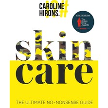 Skincare: The Ultimate No-Nonsense Guide - Caroline Hirons