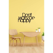 "don't Worry Be Happy" Ahşap Duvar Yazısı, Dekoru, Süsü, Tablo