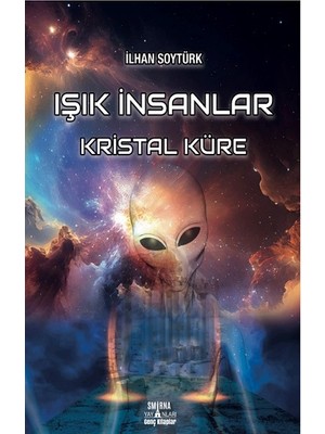 Işık İnsanlar Kristal Küre - İlhan Soytürk