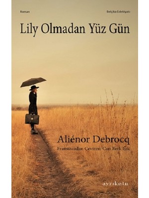 Lily Olmadan Yüz Gün - Alienor Debrocq