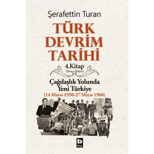 Türk Devrim Tarihi / 4 "Çağdaşlık Yolunda Yeni Türkiye" 2.Bölüm - Şerafettin Turan