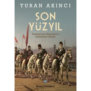 Son Yüzyıl – Turan Akıncı