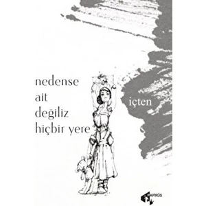 Nedense Ait Değiliz Hiçbir Yere - İçten Gürcan