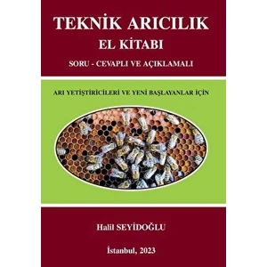 Teknik Arıcılık El Kitabı - Halil Seyidoğlu