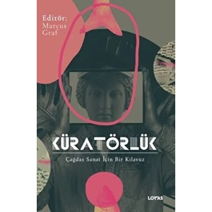 Küratörlük Çağdaş Sanat İçin Bir Kılavuz - Marcus Graf