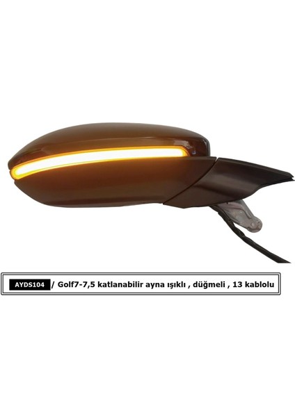 Golf7-7,5 Katlanabilir Ayna Işıklı , Düğmeli , 13 Kablolu/ AYDS104