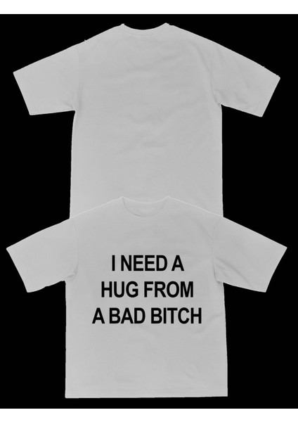 I Need A Hug From A Bad Bitch Premium Unisex Oversize T-Shirt