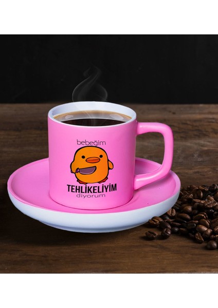 Bebeğim Tehlikeliyim Tasarımlı Mat Pembe Renk Türk Kahvesi Fincanı-1 modelleri