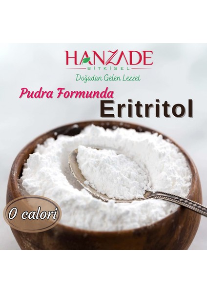 Hanzade Bitkisel Eritritol Pudra Form Doğal Toz Tatlandırıcı 500 gr Sıfır Kalori