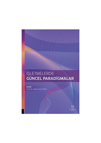 İşletmelerde Güncel Paradigmalar - Fatma Nur İplık