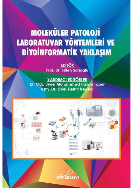 Moleküler Patoloji Laboratuvar Yöntemleri ve Biyoinformatik Yaklaşım (Ciltli) - Sülen Sarıoğlu