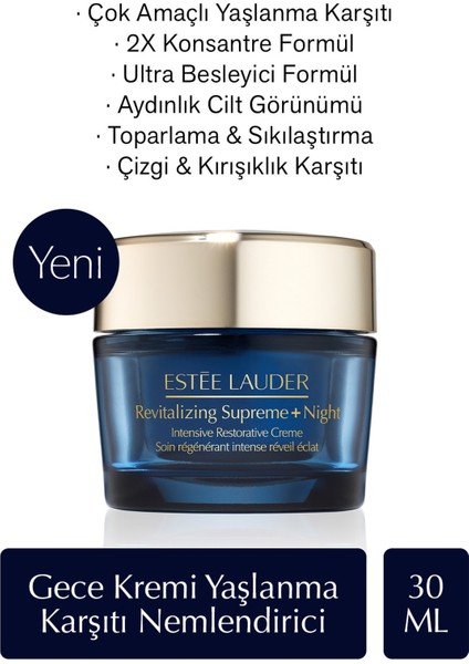 Estee Lauder Gece Kremi - Revitalizing Supreme+ Night Yaşlanma Karşıtı Nemlendirici Krem 2X Konsantre Formül 30ml