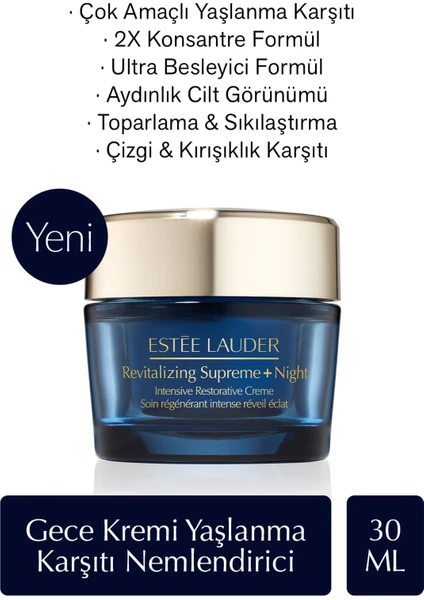 Estee Lauder Gece Kremi - Revitalizing Supreme+ Night Yaşlanma Karşıtı Nemlendirici Krem 2X Konsantre Formül 30ml