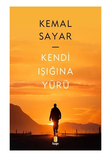 Kendi Işığına Yürü - Kemal Sayar