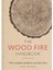 The Wood Fire Handbook: The Complete Guide To A Perfect Fire - Vincent Thurkettle 1